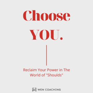 Choose YOU - Reclaim Your Power in The World of "Shoulds"