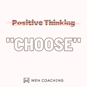 Choose instead of positive thinking